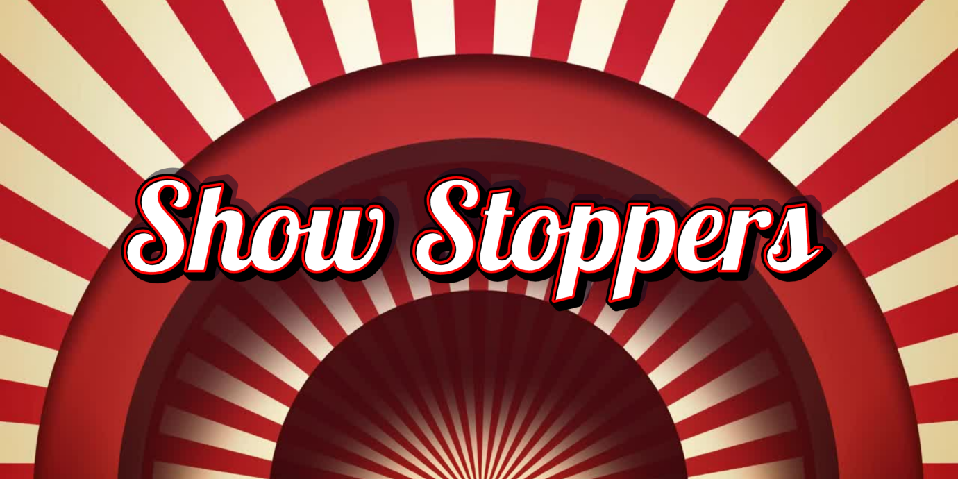 Show Stoppers