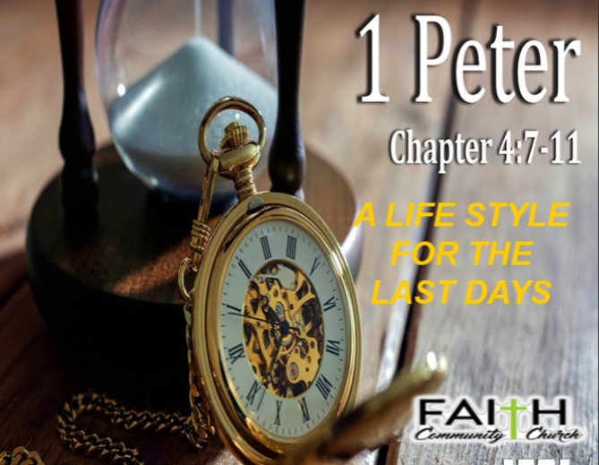 A Lifestyle for the Last Days 1 Peter 4:7-11