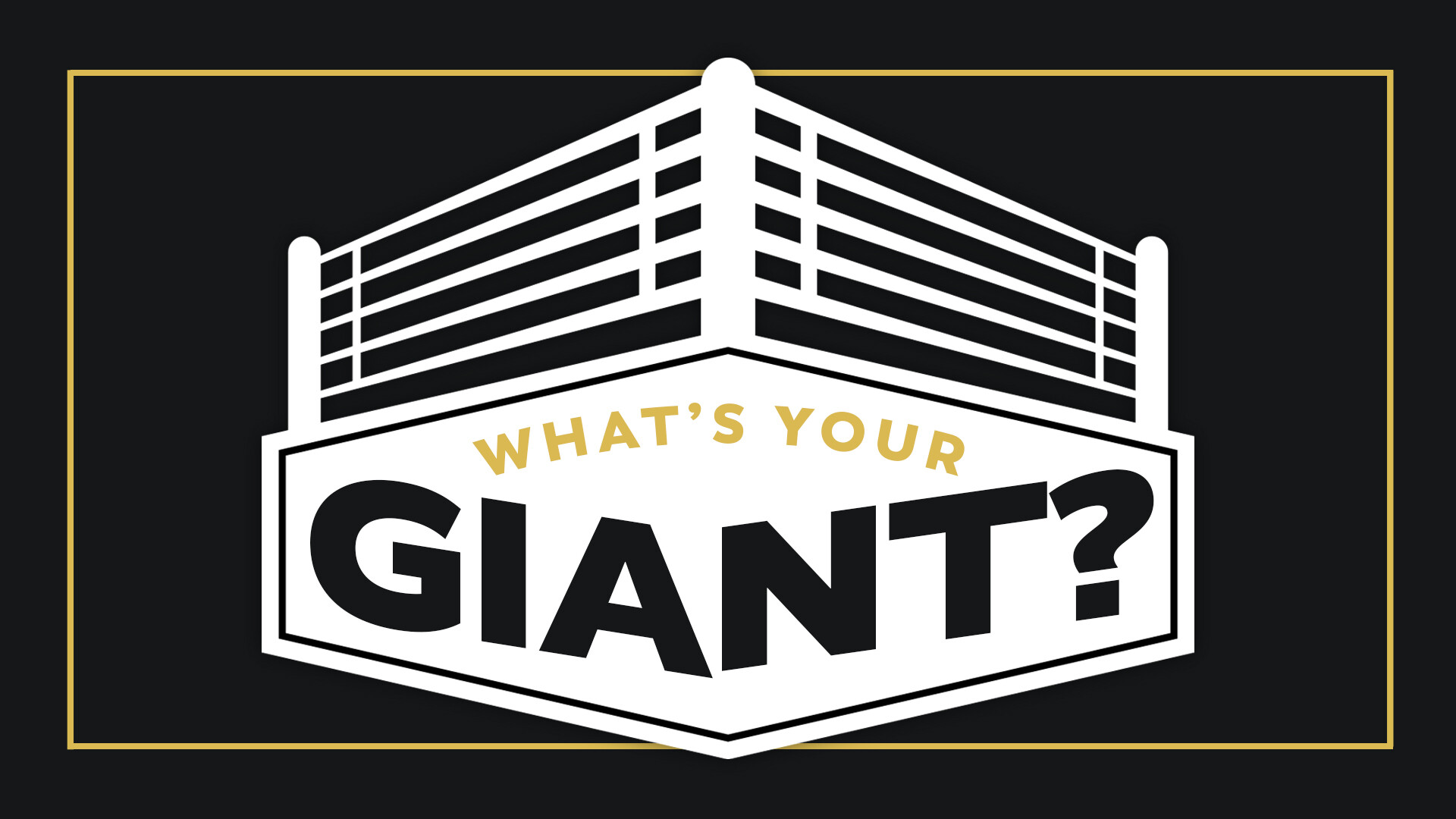 Conquering Our Giants (Part 2)
