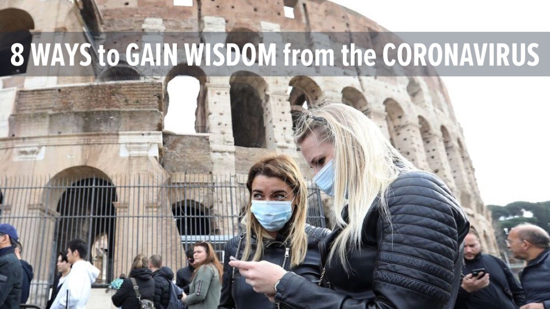 8 Ways to Gain Wisdom from the Corornavirus