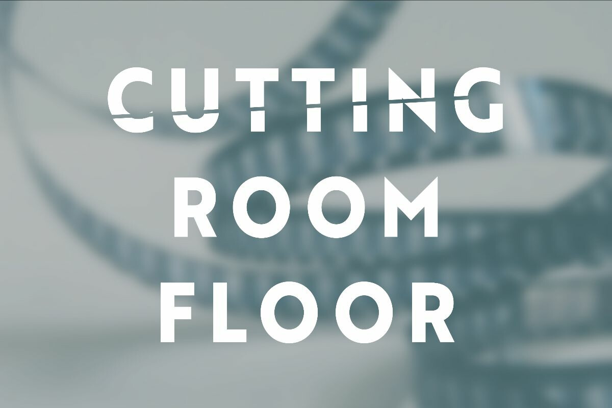 Cutting Room Floor: September 6, 2021