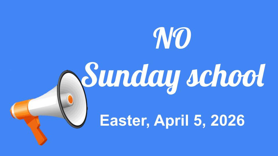 No Sunday School - April 5