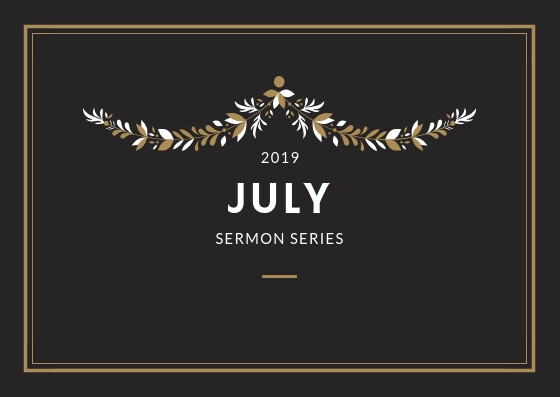 July 2019 Sermons