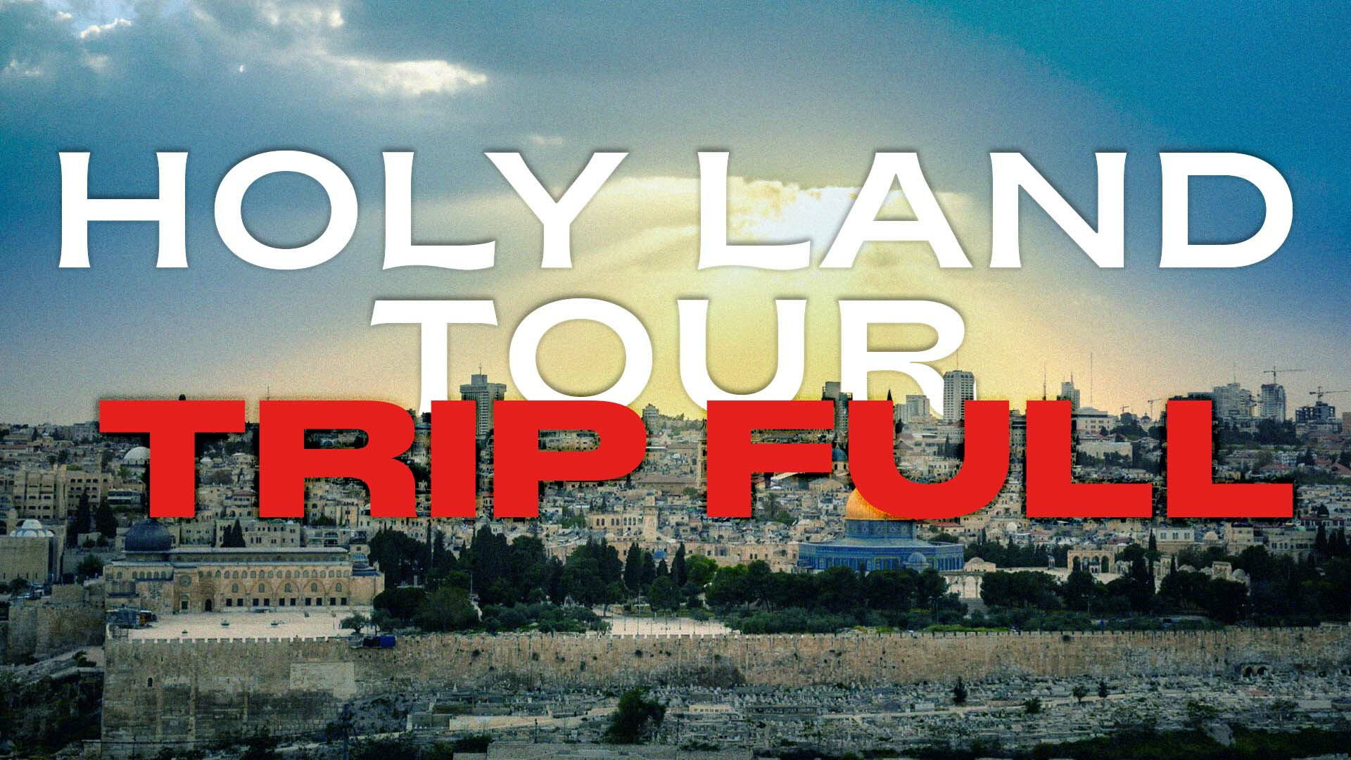 Holy Land Tour Choose from 2 Tour Dates Grace Covenant Church