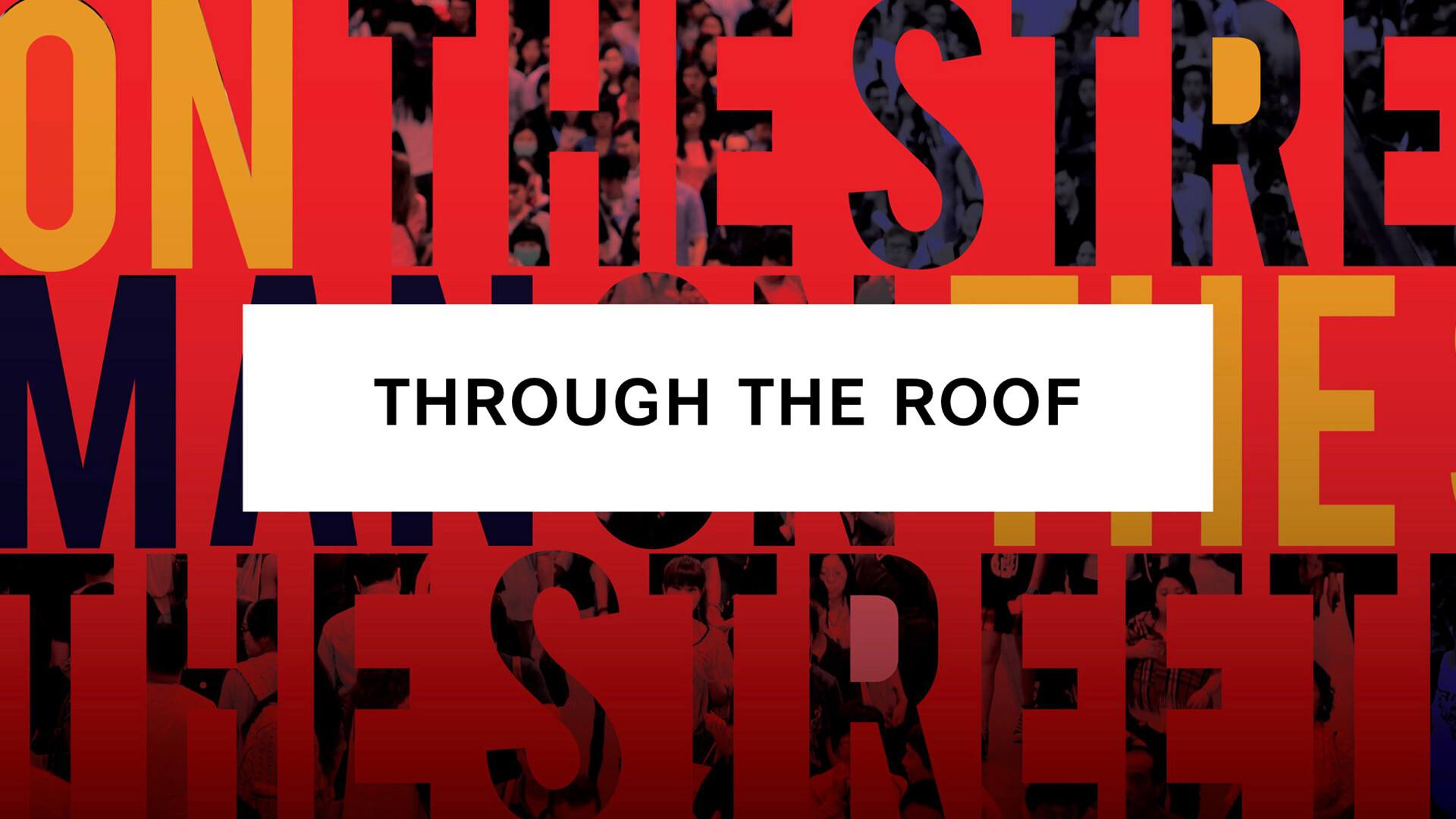 Man On The Street: Through The Roof (Audio) episode artwork