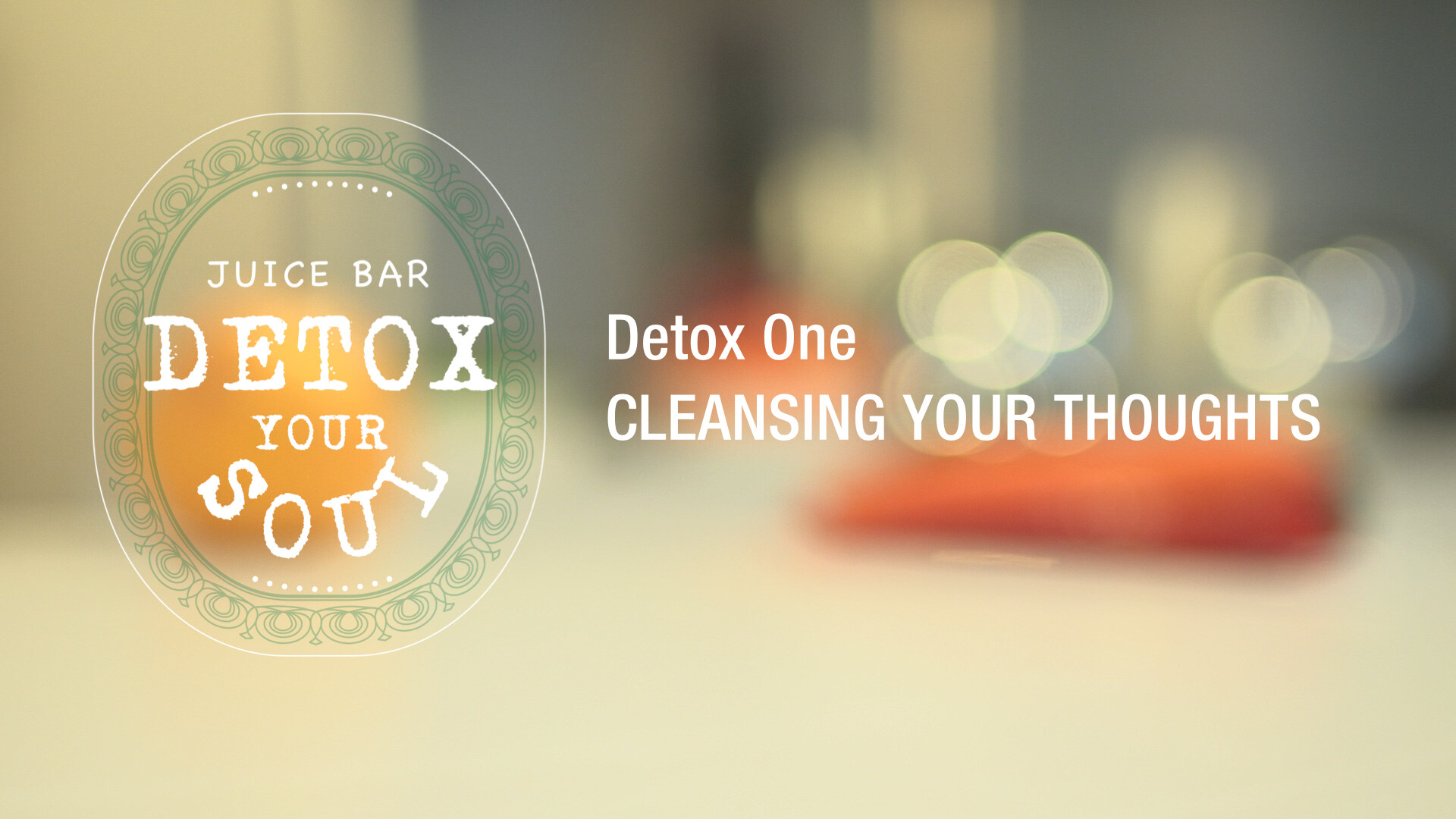 Detox 1: Cleansing Your Thoughts (Audio) episode artwork
