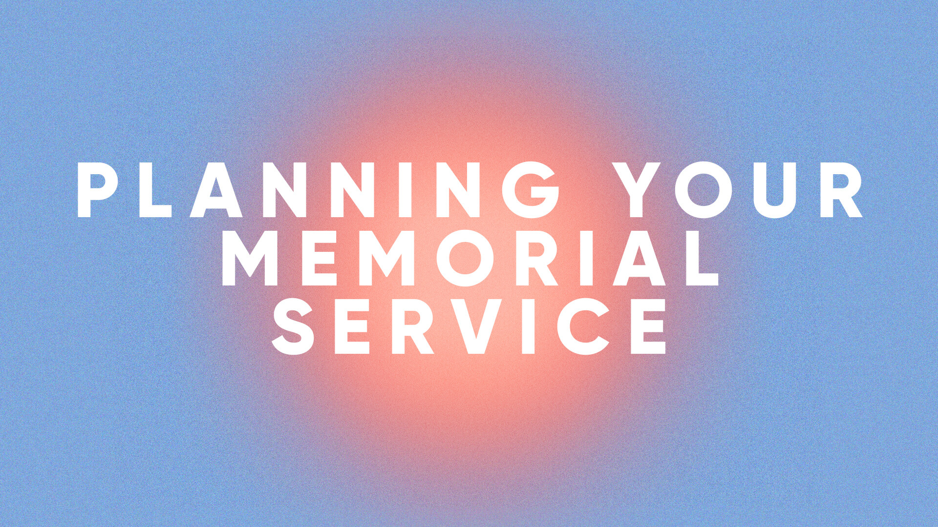 Planning Your Memorial Service