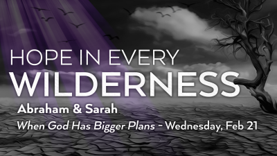 "Abraham and Sarah" - Wednesday, Feb. 21, 2024