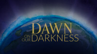 Dawn on Our Darkness