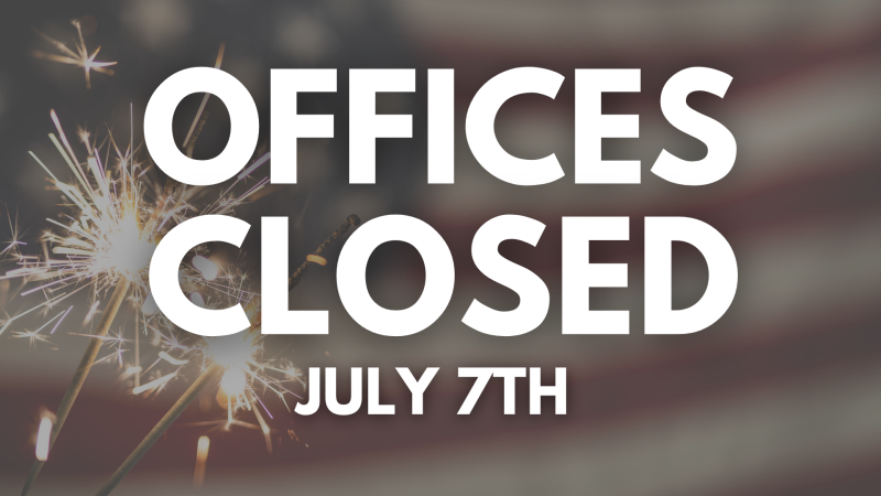 Offices Closed July 7th (Both Campuses)