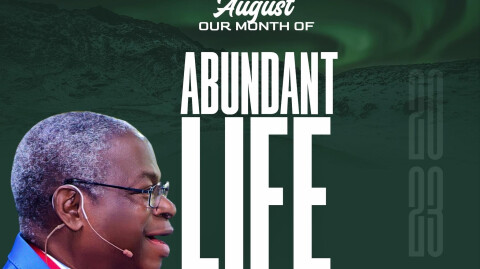 August -  Our Month of Abundant Life