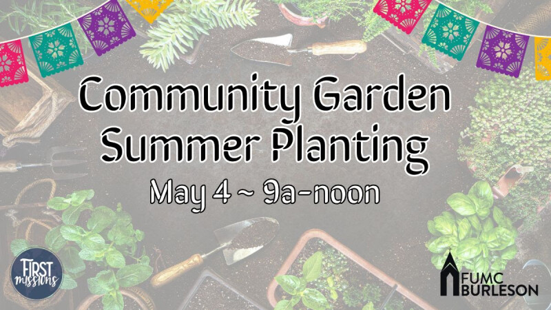 Community Garden: Summer Planting