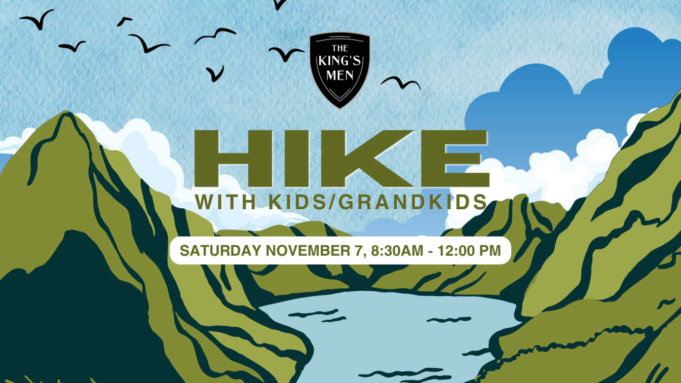 King's Men Hike w/ kids & grandkids