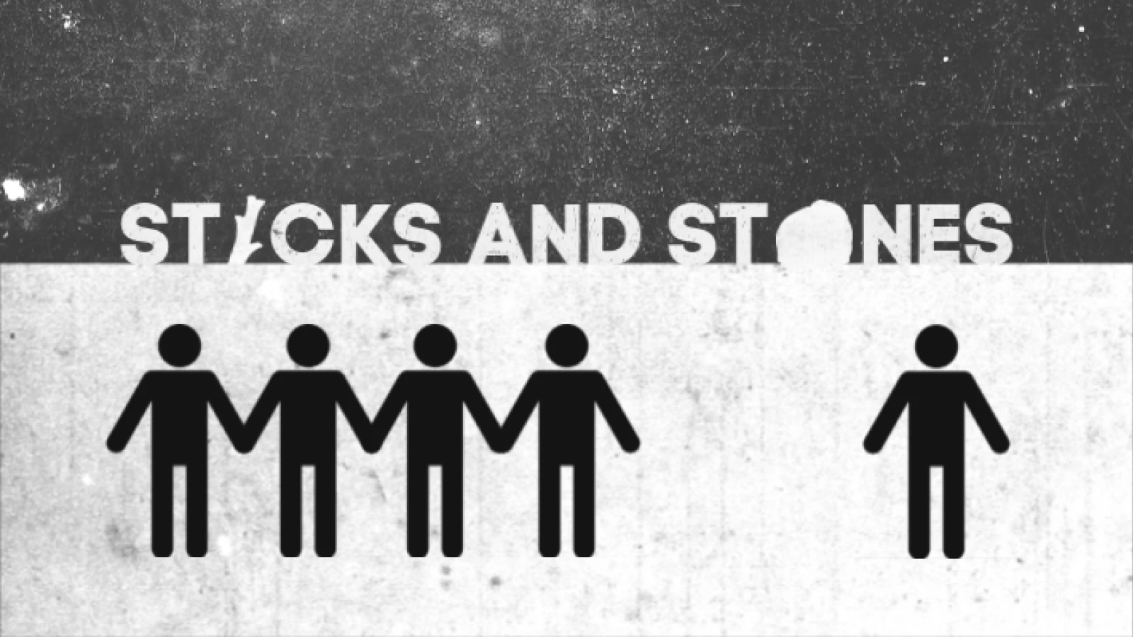 Sticks and Stones