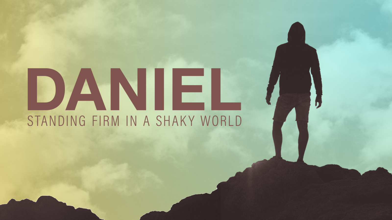 Daniel | Standing Firm in a Shaky World