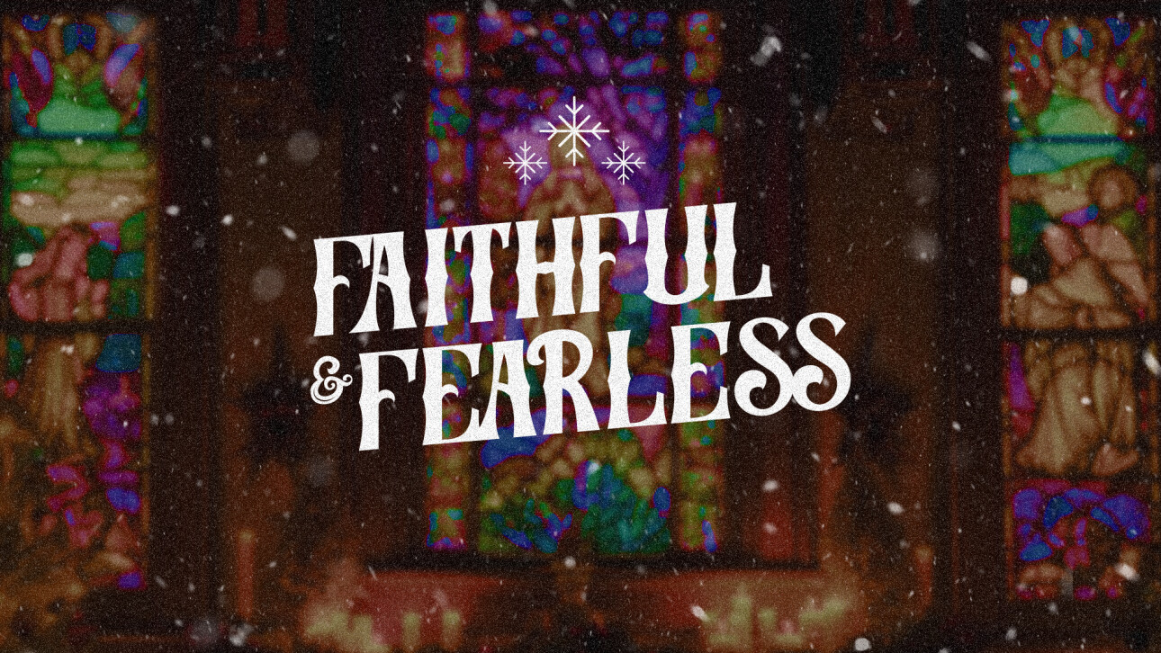 Series-Faithful & Fearless