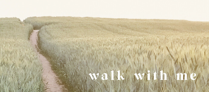 Walk With Me