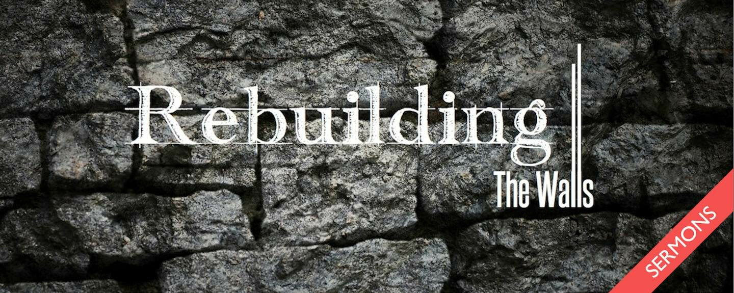 Rebuilding the Walls (Week 1)