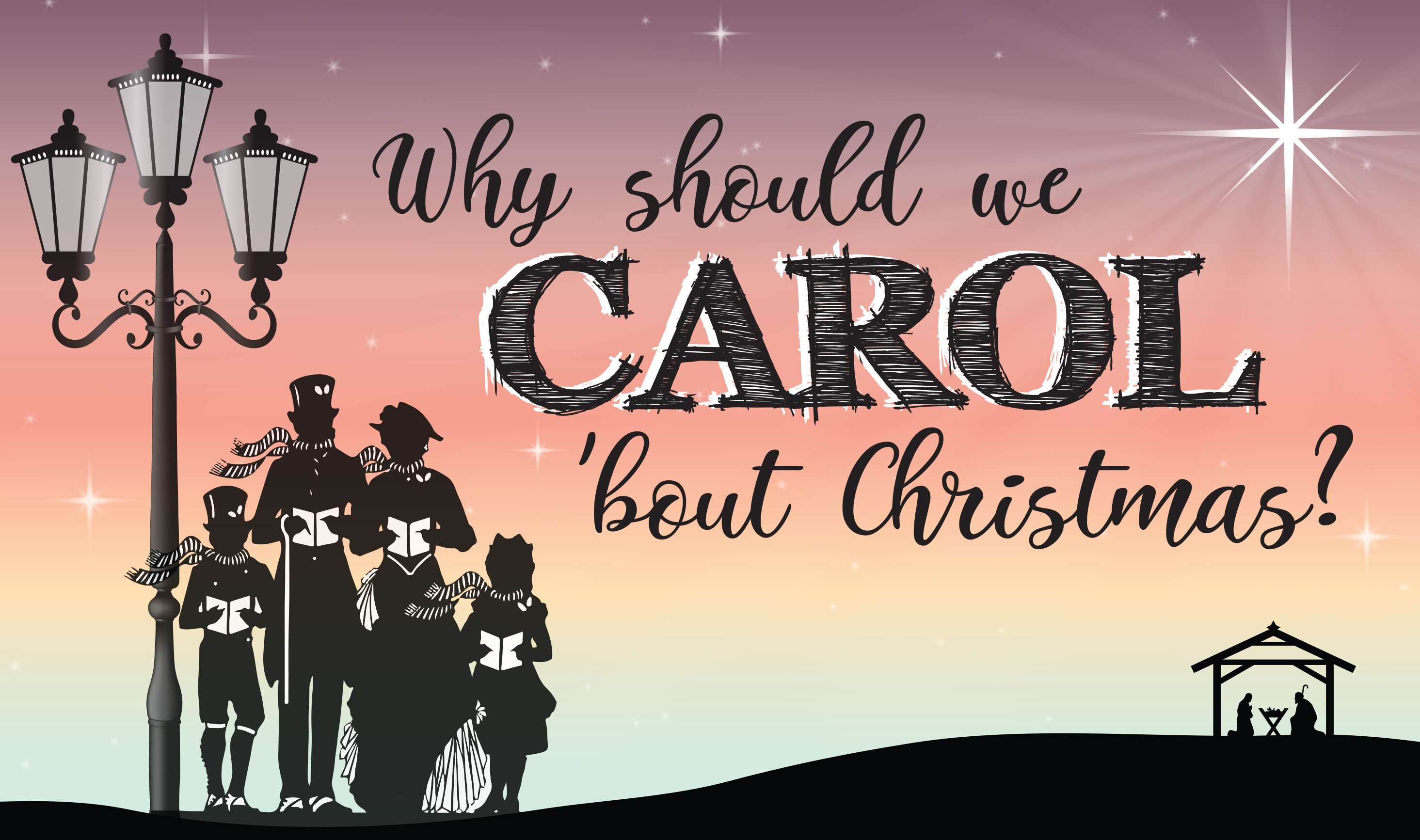 Why Should We Carol 
