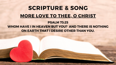 MORE LOVE TO THEE, O CHRIST