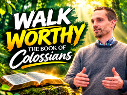 Walk Worthy | Colossians 1:3-14