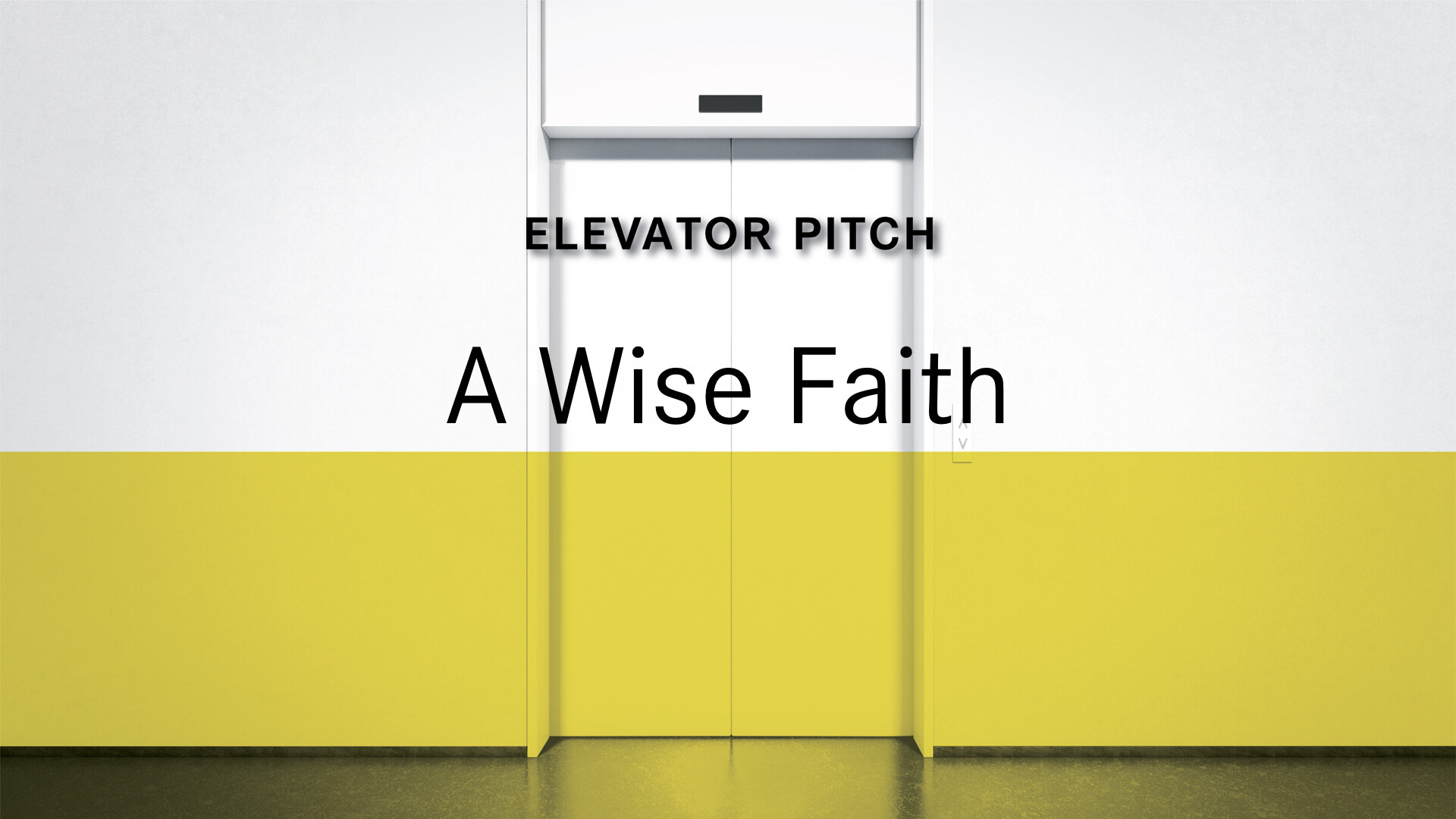 Elevator Pitch: A Wise Faith (Audio) episode artwork