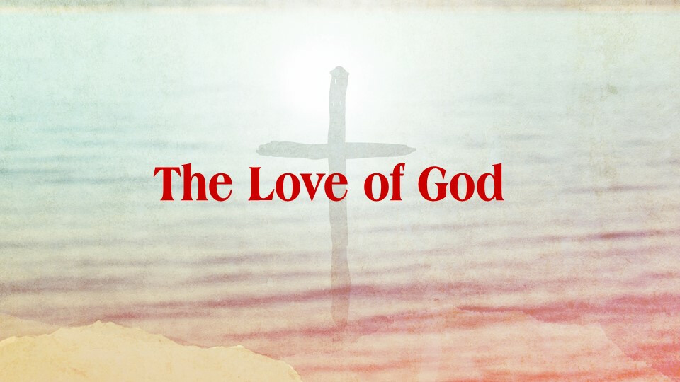 The Love of God