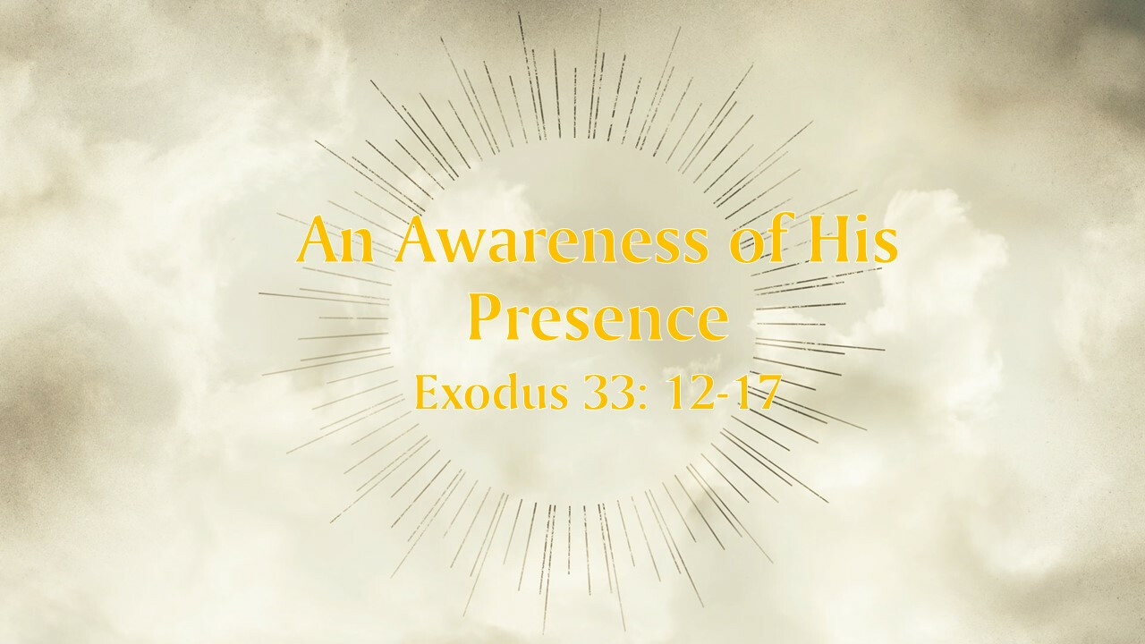 An Awareness of His Presence