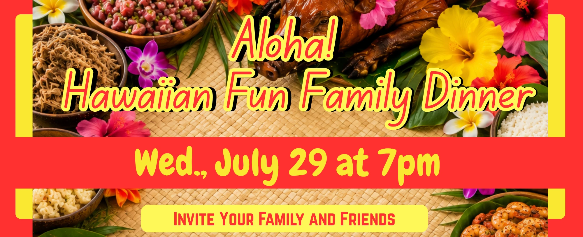 Aloha! Hawaiian Fun Family Dinner 7-29-26 Web Banner