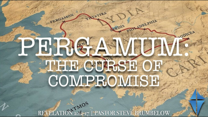 The Curse of Compromise -- Revelation 2:12-17