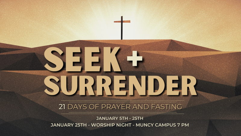 Seek & Surrender 21 Day Fast (Both Campuses)