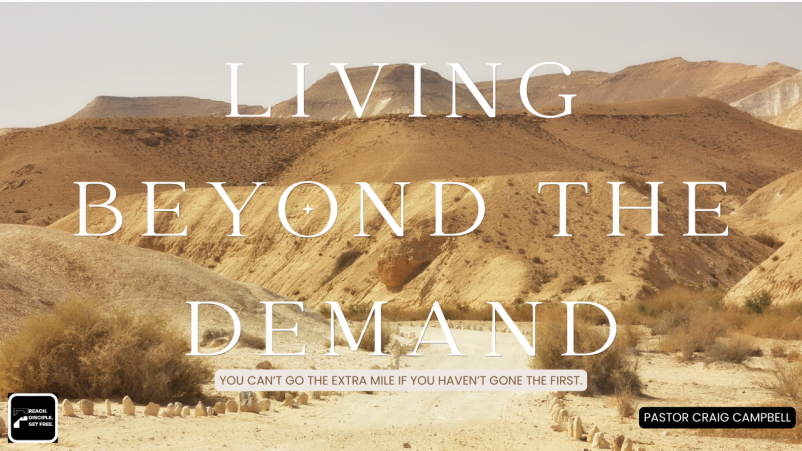 Living Beyond The Demand | Pastor Craig Campbell