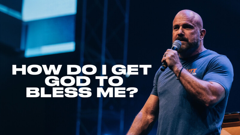 HOW DO I GET GOD TO BLESS ME?