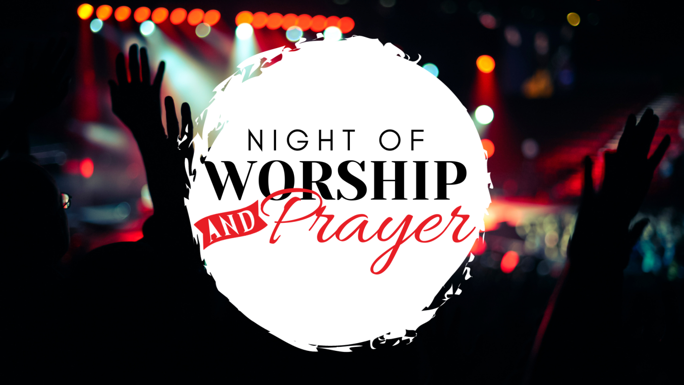 Night of Worship and Prayer  