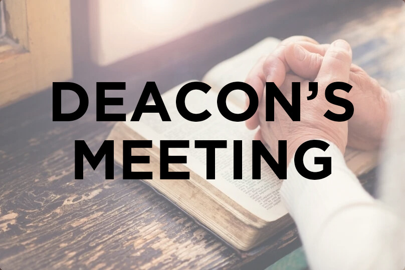 Deacons' Meeting