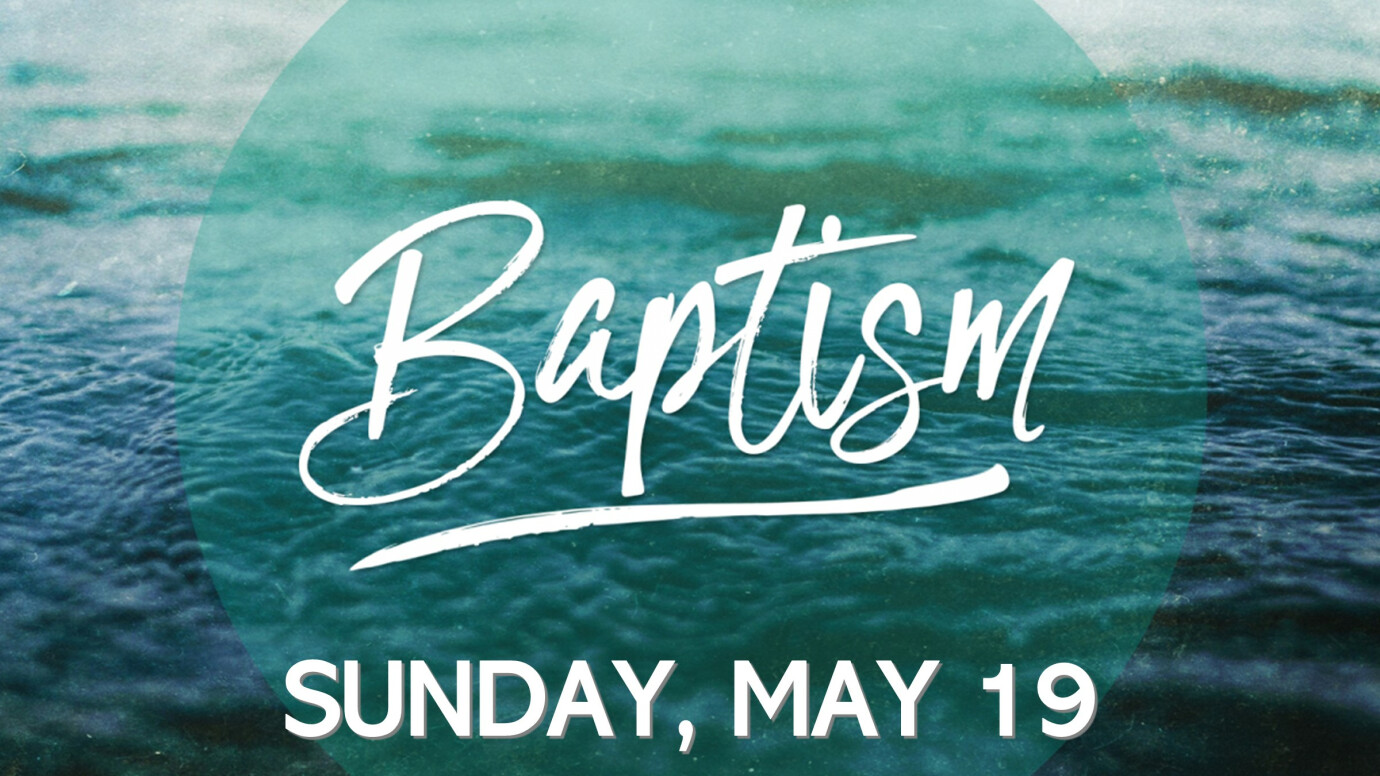 10:00 am Worship & Baptisms