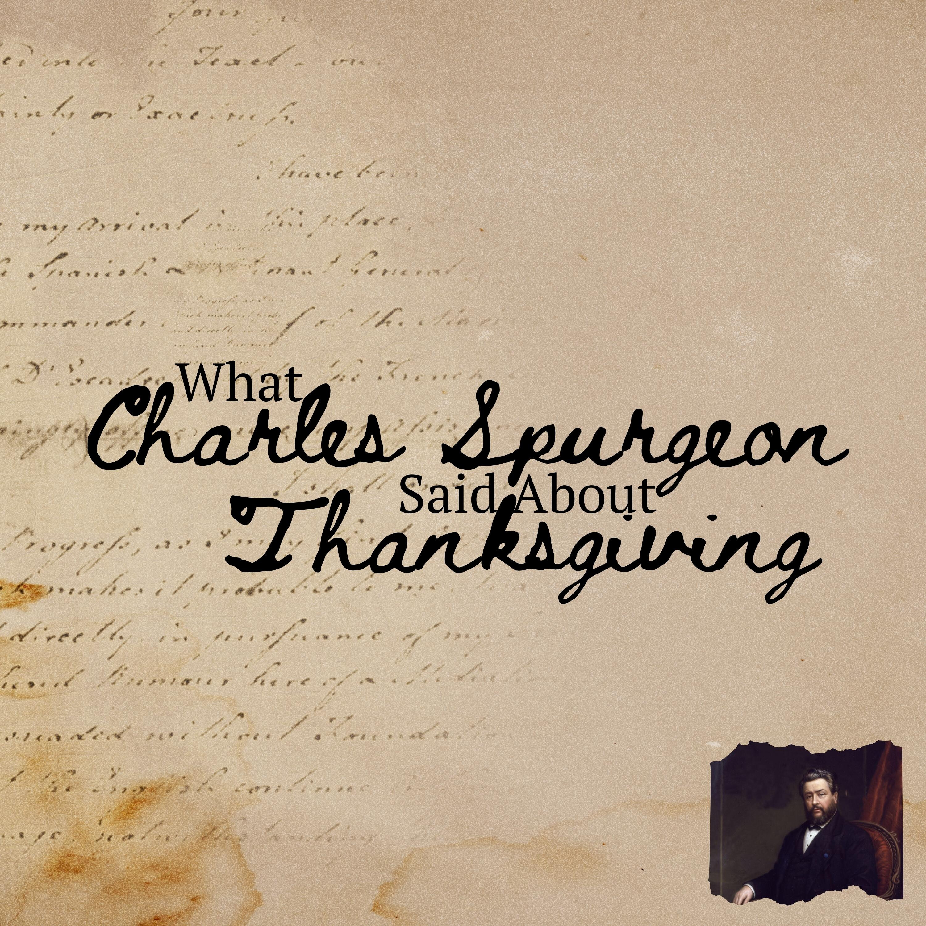 What Charles Spurgeon Said About Thanksgiving episode artwork