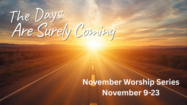 Series: The Days Are Surely Coming