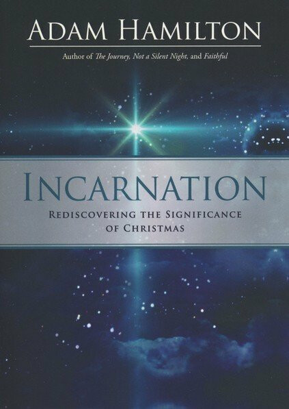 Advent Study: Incarnation, Rediscovering the Significance of Christmas