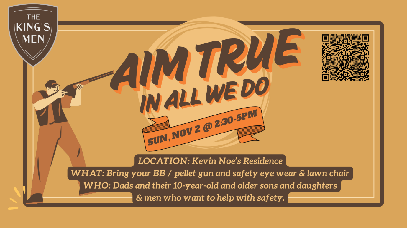 The King's Men - Aim TRUE in ALL we do!