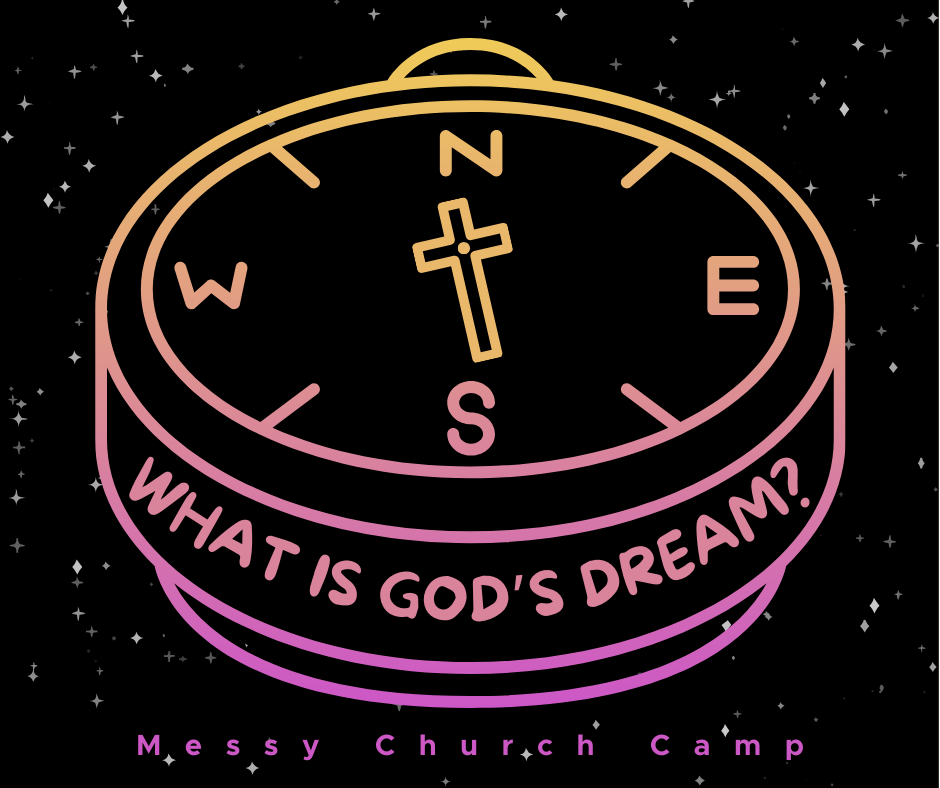 Messy Church Camp: GOD'S DREAM