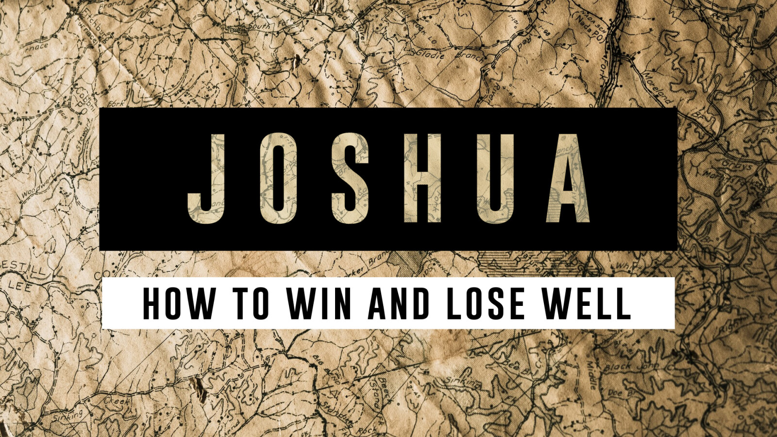 Joshua: How to Win and Lose Well
