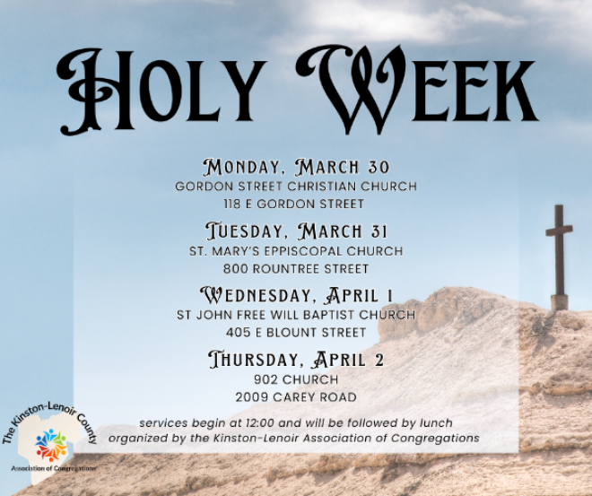 The Kinston-Lenoir County Association of Congregations Holy Week Worship and Lunch