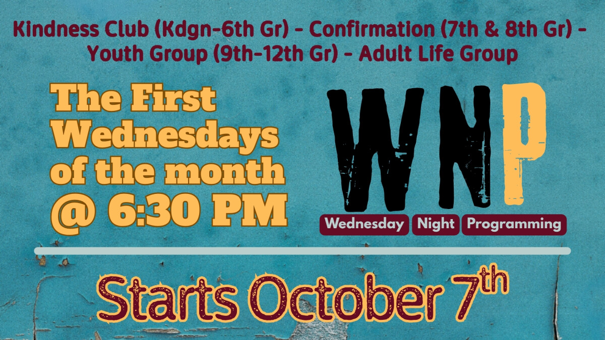 6:30 PM - Wednesday Night Program Begins