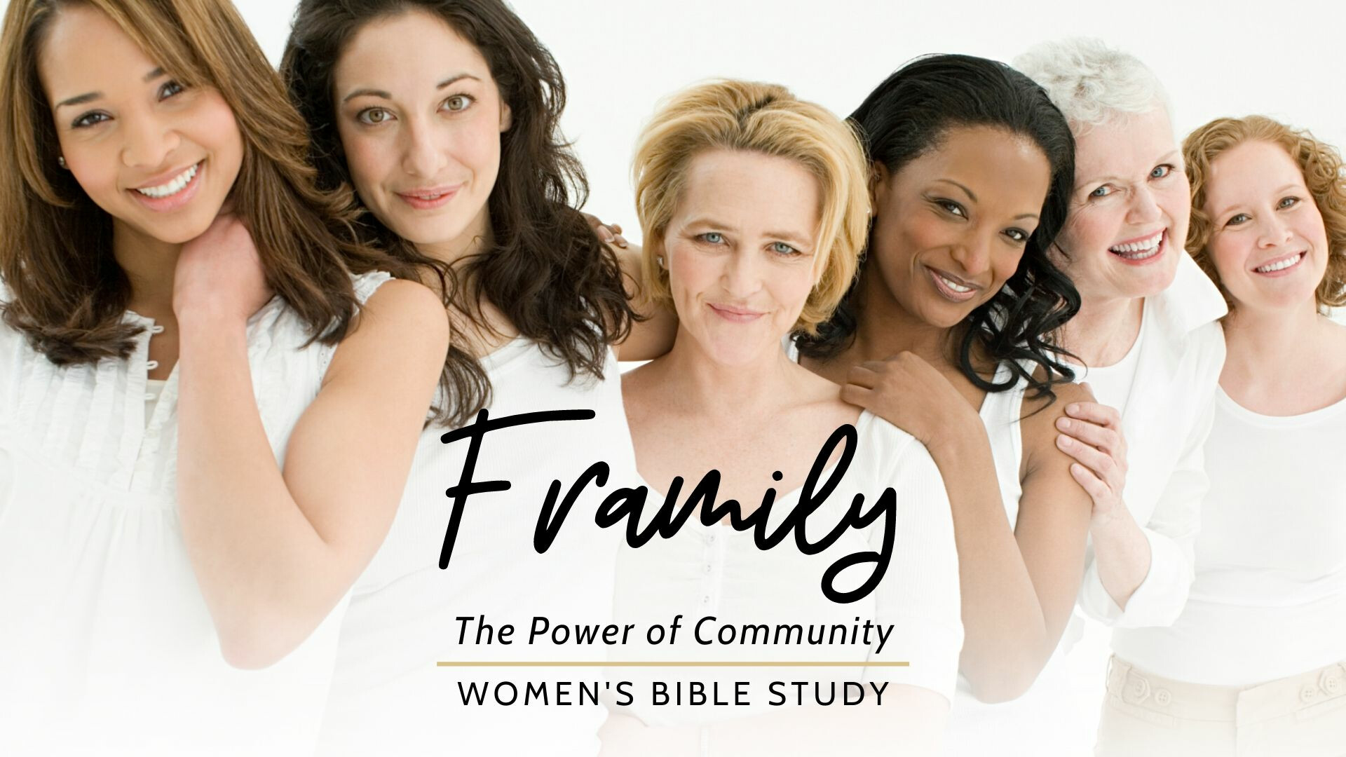 Women's Bible Class-Framily: The Power of Community