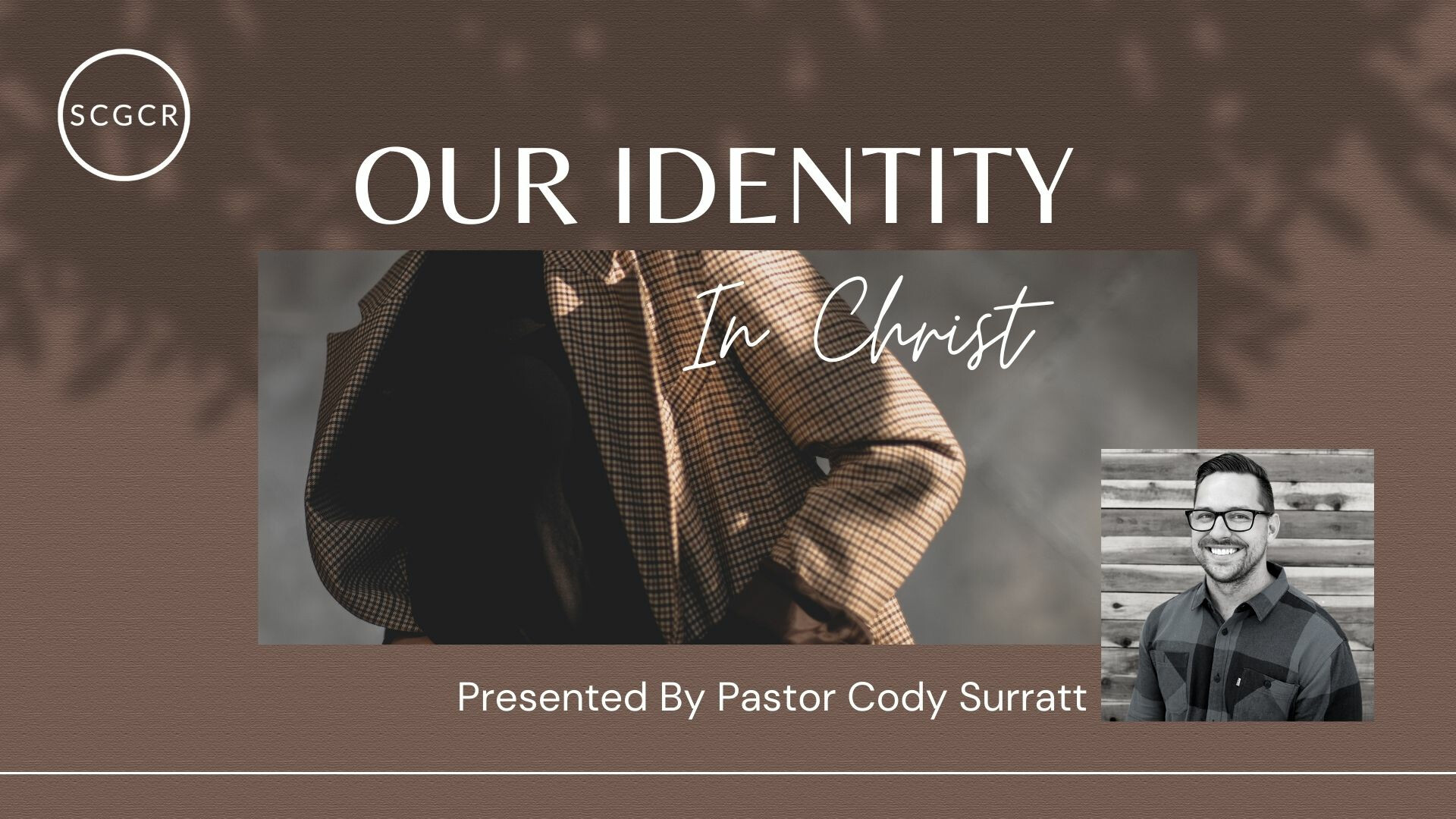 Finding Identity In Christ: Lesson with Pastor Cody