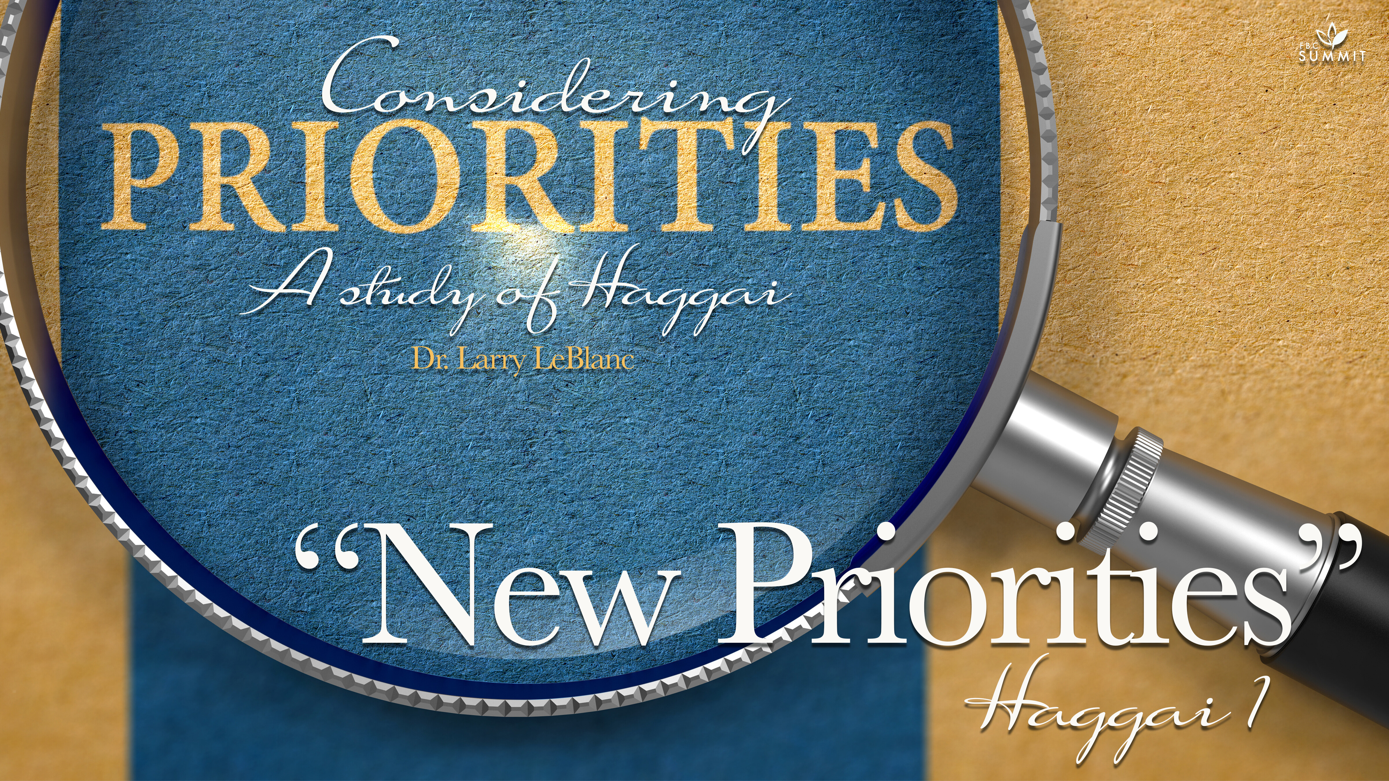 "New Priorities" Haggai 1 // Dr. Larry LeBlanc