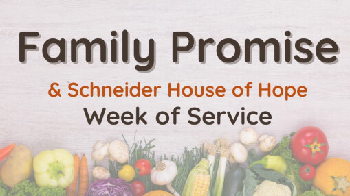 vegetable produce with text "family promise and schneider house of hope week of service"