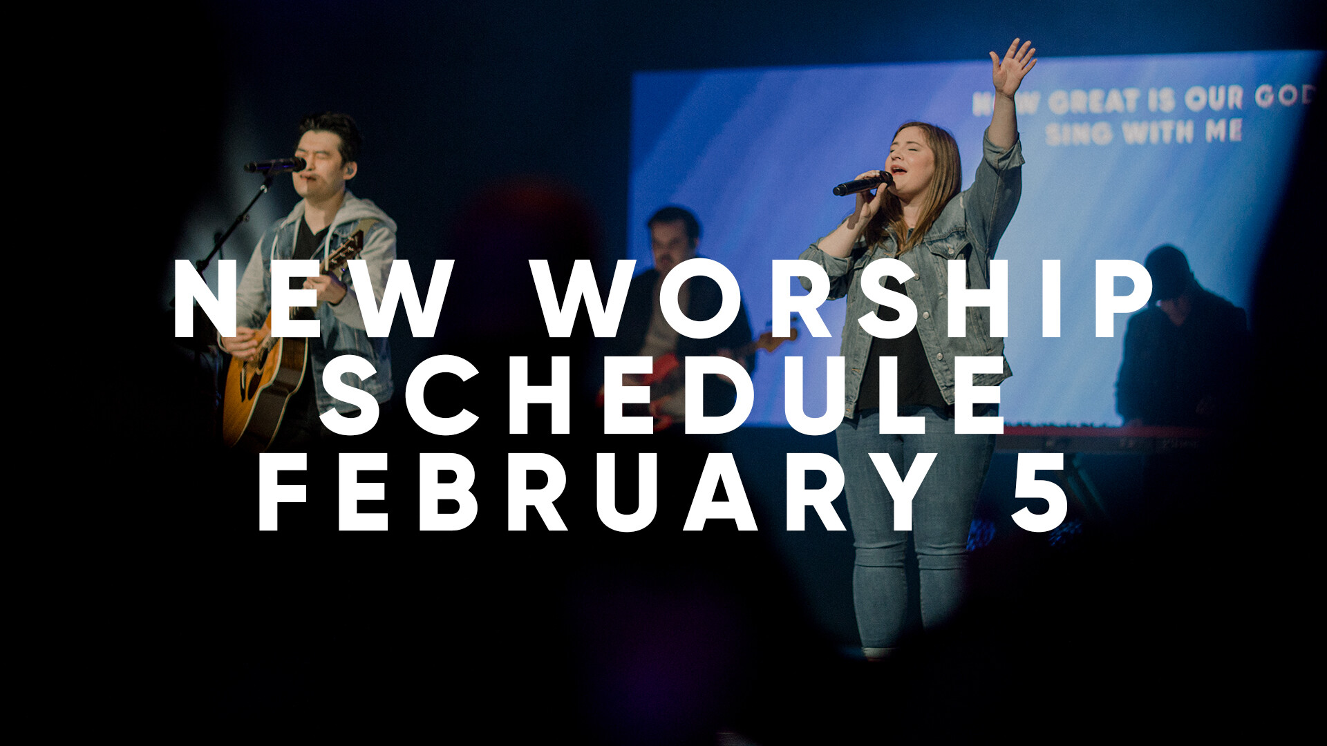 New Worship Schedule February 5