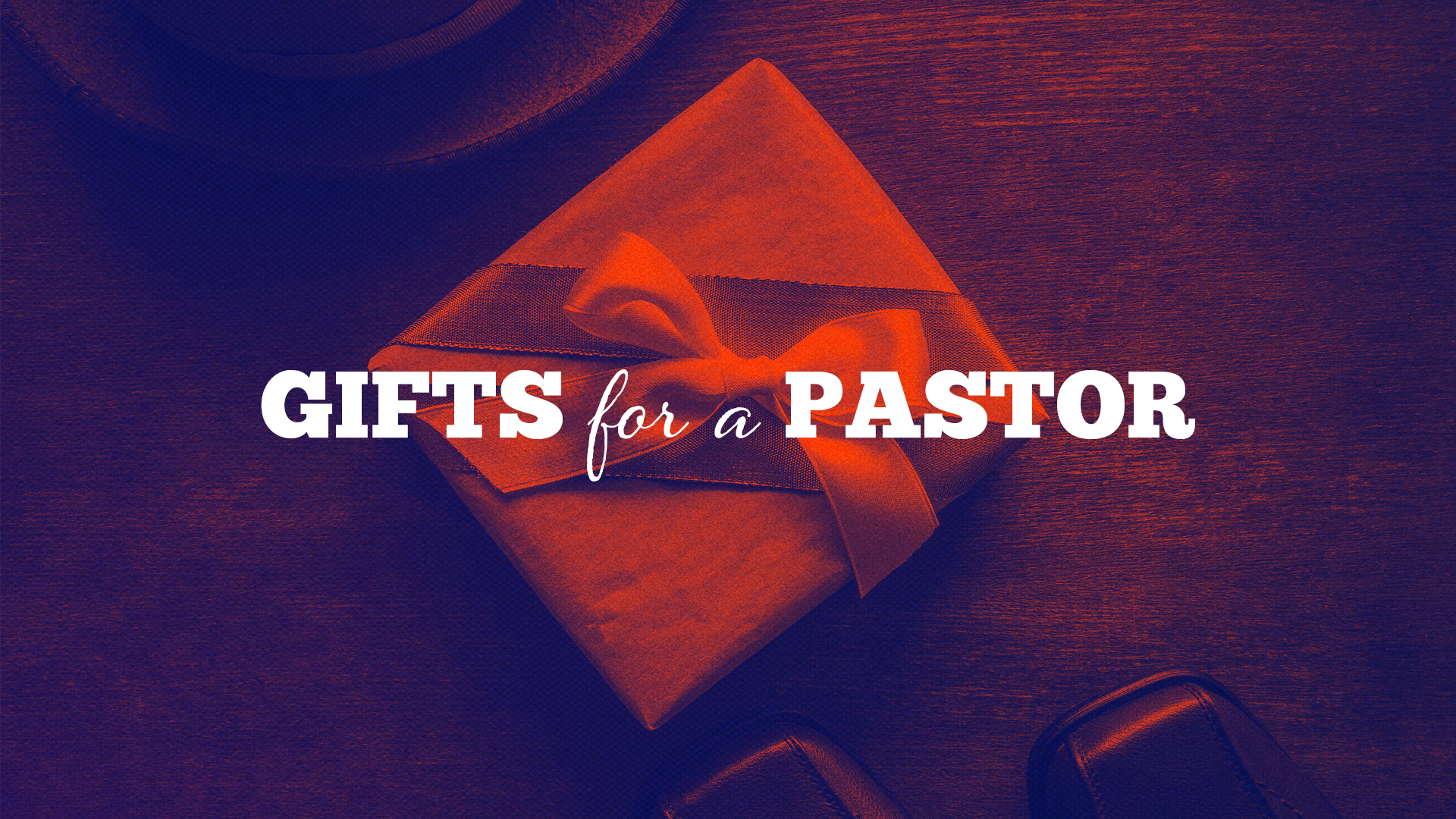 Gifts for a Pastor